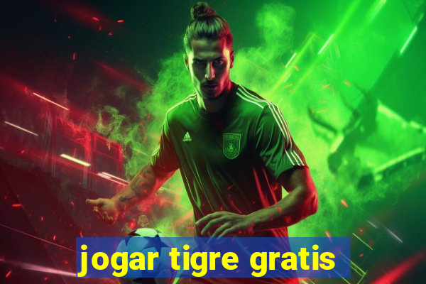 jogar tigre gratis